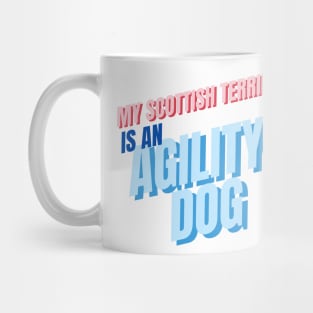 My Scottish Terrier is an agility dog Mug